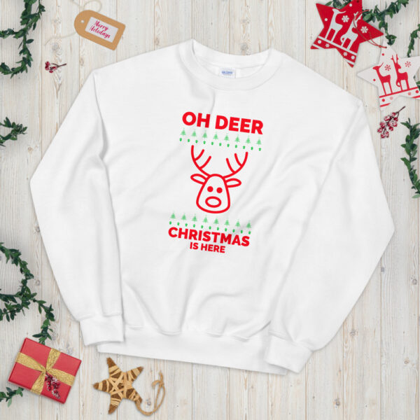 Oh Deer Christmas Is Here Unisex Sweatshirt